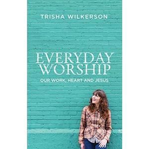 Everyday Worship: Our Work, Heart and Jesus (Focus for Women) (Paperback)